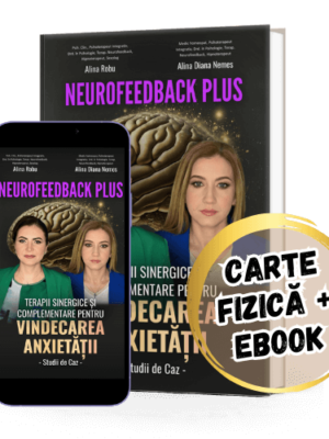 Neurofeedback Plus - Vindecarea Anxietății (Carte Fizică + eBook Digital)