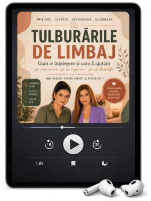 Tulburǎrile de Limbaj – Cum le înțelegem și cum îi ajutăm să comunice, să se exprime, să se dezvolte (AudioBook)